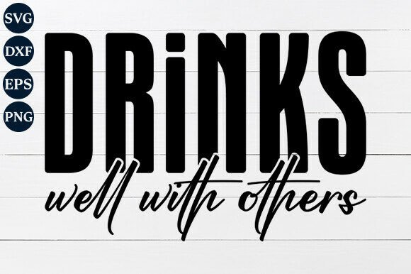 Drinks Well with Others SVG PNG: A Strategic Asset for Creative Professionals and Small Business Owners