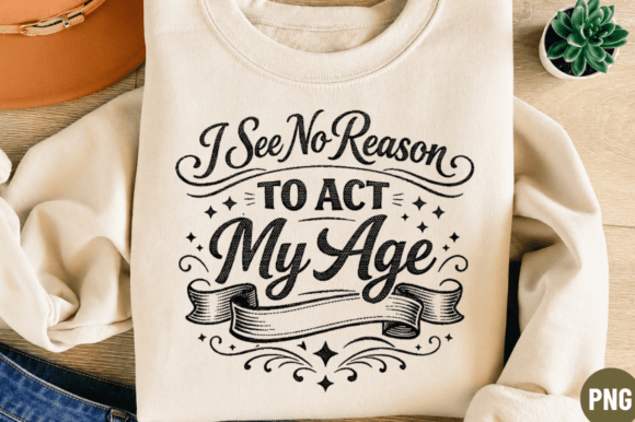 I See No Reason My Age PNG T-shirt Design