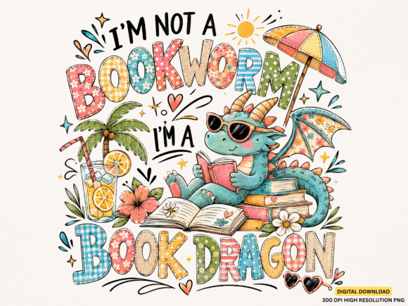 I’m Not a Bookworm I’m a Book Dragon PNG