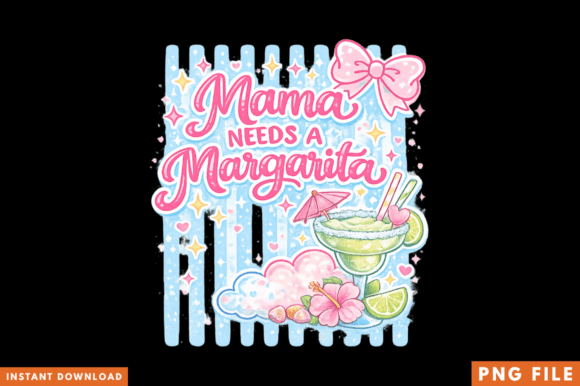 Mama Needs Margarita PNG T-shirt Design